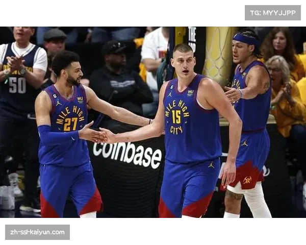 掘金进攻效率117.7位列联盟前列 约基奇高位策应体系成熟 掘金进攻效率117.7位列联盟前列 约基奇高位策应体系成熟